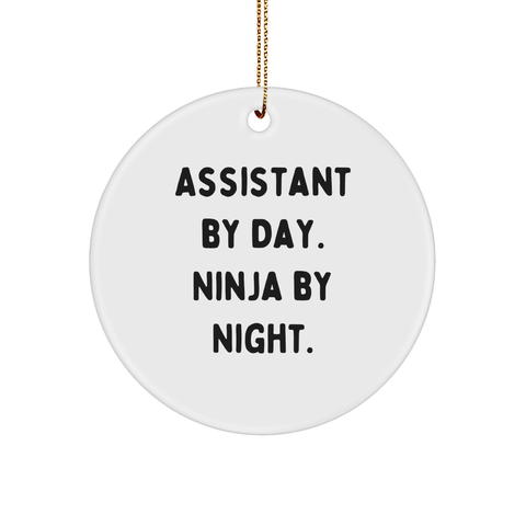 Image of Assistant Gifts from Friends, Family, or Coworkers - Fun Circle Ornament - 'Assistant By Day. Ninja By Night.' Christmas Unique Gift for Assistants - Image 1