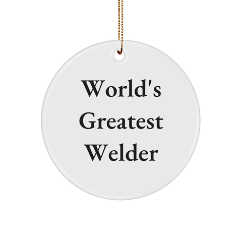 Image of Welder Gifts from Friends - Funny Circle Ornament for Christmas - 'World's Greatest Welder' Quote, White MDF Material - Image 1