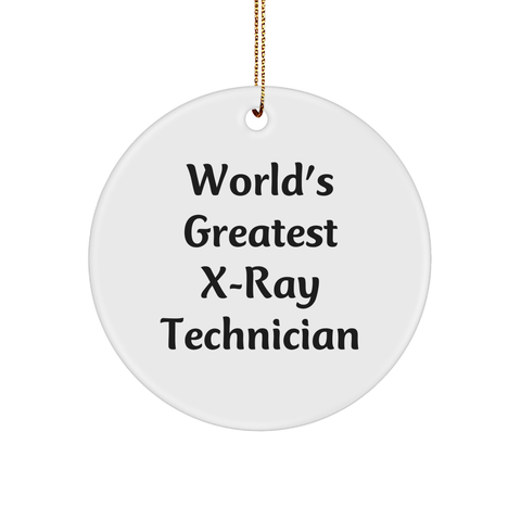 Image of World's Greatest X-Ray Technician, Funny Quote, X-Ray Technician Gifts from Friends for X-Ray Technician, Circle Ornament, Christmas Unique Gifts - Image 1