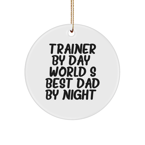 Image of Trainer Gifts for Men | Trainer By Day, World's Best Dad By Night | Christmas Unique Gifts for Trainer | Funny Circle Ornament Gifts from Wife to Husband - Image 1
