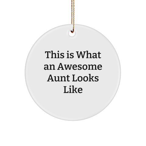 Image of This Is What An Awesome Aunt Looks Like, Aunt Gifts, Unique Circle Ornament, Christmas Unique Gift Ideas, Gifts from Men to Aunt, Gifts for Aunt - Image 1