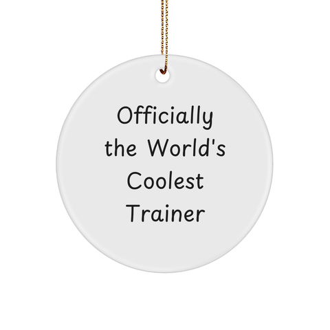 Image of Officially The World's Coolest Trainer Circle Ornament, White Sturdy MDF, Christmas Unique Gift for Men, Funny Quote, Trainer Gifts, Circle Ornament, Trainer Quote, Gifts from Friends, Gifts for Trainer - Image 1