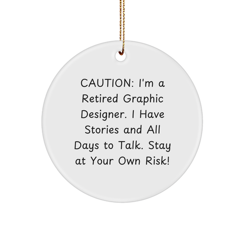 Image of Funny Graphic Designer Gifts from Friends - 'Caution: I'm A Retired Graphic Designer...' Circle Ornament for Christmas - Image 1