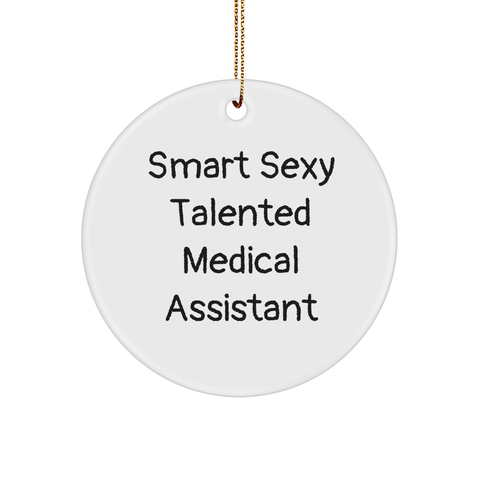 Image of Smart Sexy Talented Medical Assistant Gifts from Friends and Family - Circle Ornament for Christmas - Image 1