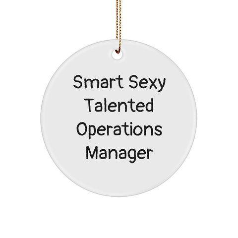 Image of Smart Sexy Talented Operations Manager Christmas Unique Gifts from Friends for Operations Manager Circle Ornament - Image 1