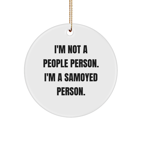 Image of Samoyed Dog Enthusiast Gifts - I'm Not A People Person. I'm A Samoyed Person. Funny Christmas Ornament for Samoyed Lovers - Image 1
