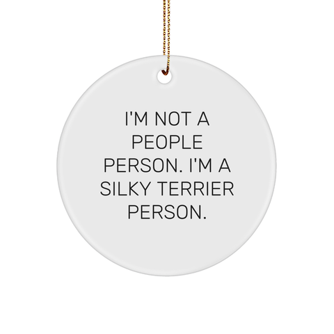 Image of Silky Terrier Dog Circle Ornament Quotes Funny I'm Not A People Person. I'm A Silky Terrier Person. Gifts from Friends for Silky Terrier Dog Lovers Christmas Unique Ornament - Image 1