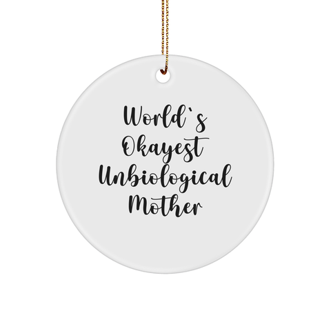 Image of World's Okayest Unbiological Mother Unbiological Mother Gifts Funny Circle Ornament for Christmas Unique Unbiological Mother Mementos Gifts from Loved Ones to Unbiological Mothers - Image 1