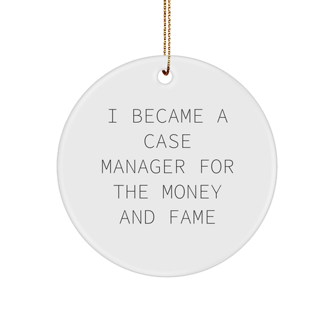 Image of Funny Case Manager Gifts: I Became A Case Manager For The Money And Fame Inspirational Christmas Ornaments for Case Managers, Gifts from Mom for Case Manager, Gifts for Christmas - Image 1