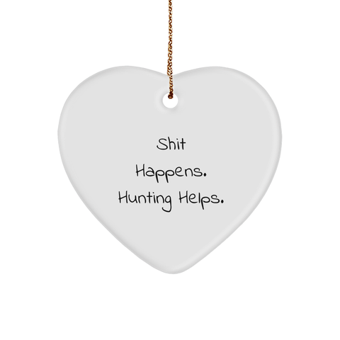 Image of Hunting Heart Ornament Gifts from Friends for Men, Funny Quote Shit Happens. Hunting Helps., Christmas Unique Hunting Gifts - Image 1