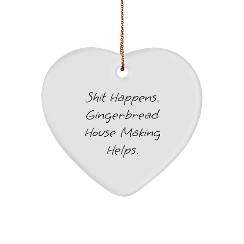 Image of Gingerbread House Making Gifts from Friends for Family - Heart Ornament with Funny Quote - Image 1
