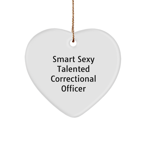 Image of Smart Sexy Talented Correctional Officer Heart Ornament Gifts from Men for Correctional Officer Christmas Unique Gifts - Image 1