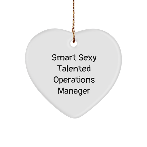 Image of Sexy Talented Operations Manager Heart Ornament for Christmas Unique Gifts from Friends, Coworkers, or Family - 'Smart Sexy Talented' Quote - Image 1