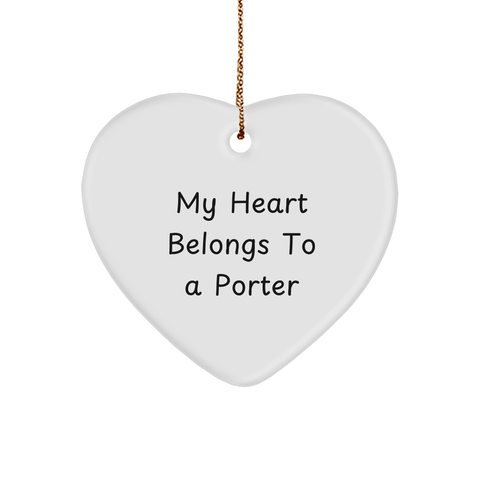 Image of Porter Gifts for Him from Friends, Heart Ornament with Funny Quote, My Heart Belongs To A Porter, Christmas Unique Gifts - Image 1
