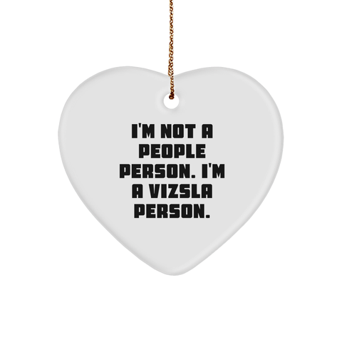 Image of Vizsla Dog Lover Gifts: Heart Ornament with Humorous Quote 'I'm Not A People Person. I'm A Vizsla Person.' - Funny Vizsla Dog Gifts for Christmas - Image 1
