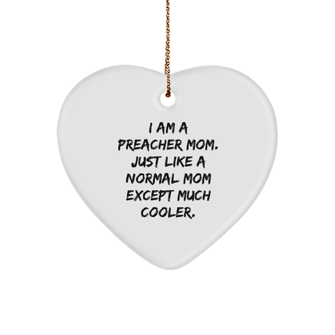 Image of Preacher Mom Heart Ornament, Unique Christmas Unique Gift Ideas for Preacher, Funny Quote on Heart Shaped White Ornament, Gifts from Mom, Gifts for Preacher - Image 1