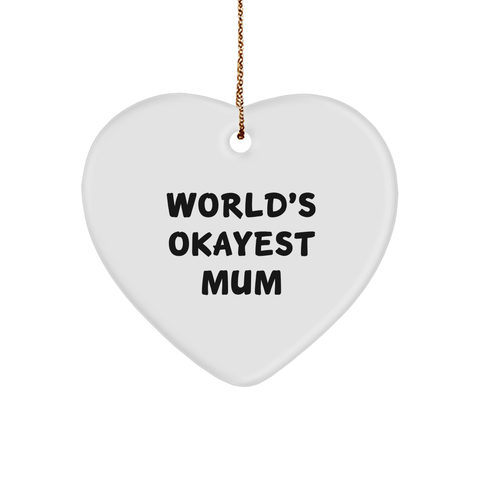 Image of World's Okayest Mum Funny Mum Heart Ornament with White Sturdy MDF, 3-Inch, and Gold-Tone String Gifts from Mum to Mum for Christmas - Image 1