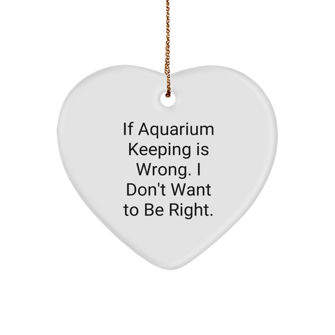 Image of If Aquarium Keeping Is Wrong, Gifts from Friends to Aquarium Keeping Enthusiasts Make It Right, White Heart Ornament for Christmas - Image 1
