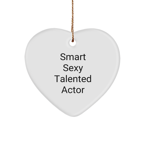 Image of Smart Sexy Talented Actor Heart Ornament, Funny Quote, White Sturdy MDF, Gold-Tone String, Christmas Unique Gift for Men or Women - Image 1