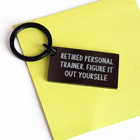 Image of Personal Trainer Keychain Gifts from Family - Funny Quote: 'Retired Personal Trainer. Figure It Out Yourself.' for Men - Image 3