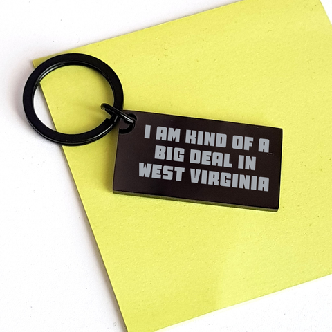 Image of West Virginia Keychain Gifts from Friends and Family - I Am Kind Of A Prime Selection In West Virginia, Inspirational Graduation Keychain, Stainless Steel, Black Color, 1.57 x 0.87 inches - Image 3