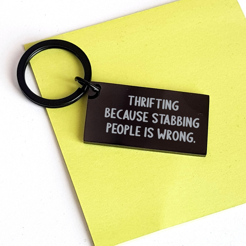 Image of Thrifting Adventures Funny Keychain Gifts from Men to Thrifting Enthusiasts on Father's Day, Thrifting Keychain with Quote 'Thrifting Because Stabbing People Is Wrong.' - Image 3