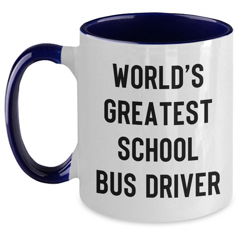 Image of World's Greatest School Bus Driver Funny Quote Two Tone Coffee Mug Gifts for School Bus Driver Men, Gifts from Dad, Father's Day Unique Gifts - Main