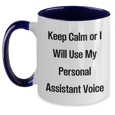 Image of Funny Personal Assistant Gifts, Keep Calm Or I Will Use My Voice Two Tone Coffee Mugs, Gifts from Mom for Mother's Day, for Personal Assistants - Main