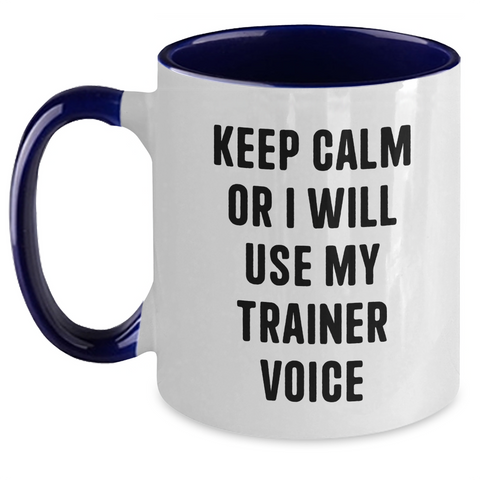 Image of Funny Trainer Gifts from Friends for Trainer Addicts - Keep Calm Or I Will Use My Trainer Voice Two Tone Coffee Mug - Main