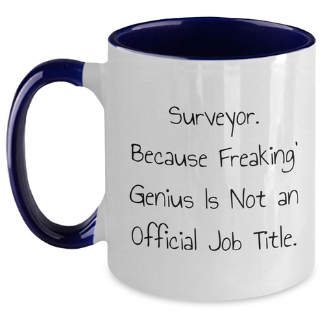 Image of Surveyor Humor Gifts, Funny Two Tone Coffee Mug, 'Surveyor. Because Freaking' genius Is Not An Official Job Title.' - Gifts from Family, Friends, Coworkers to Surveyor Graduates - Main