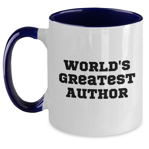 Image of Funny Author Quotes Gifts from Men to World's Greatest Author on Mother's Day Unique Gifts Two Tone Coffee Mug - Main