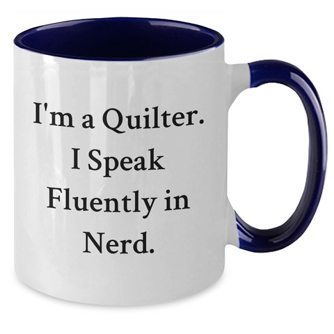 Image of Funny Quilter Gifts I'm a Quilter. I Speak Fluently In genius. Two Tone Coffee Mug for Father's Day - Additional