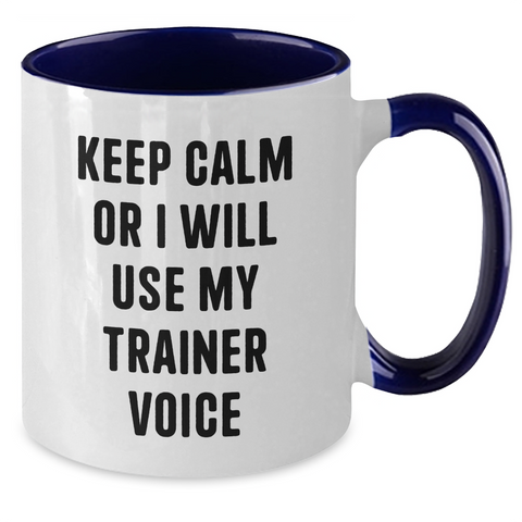 Image of Funny Trainer Gifts from Friends for Trainer Addicts - Keep Calm Or I Will Use My Trainer Voice Two Tone Coffee Mug - Additional