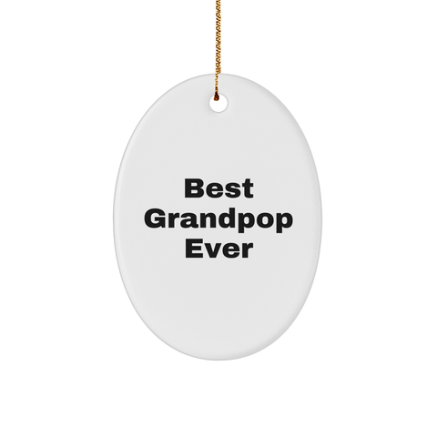 Image of Grandpop Ornament, Funny Quote, White Sturdy MDF, 3" Oval Shape, Gold-tone String, Best Grandpop Ever Gifts - Image 1