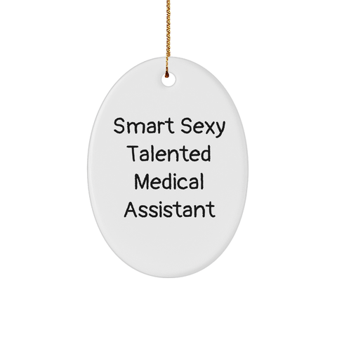 Image of Smart Sexy Talented Medical Assistant Oval Ornament Gifts from Men to Medical Assistants for Christmas - Image 1