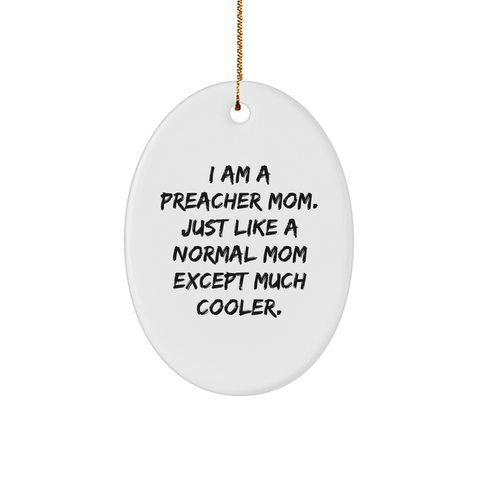 Image of Preacher Mom Gifts for Christmas, Oval Ornament with Funny Quote, White Oval Shape, Unique Preacher Gift - Image 1