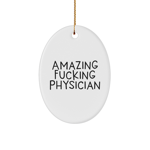 Image of Funny Quotes Physician Oval Ornament Gifts from Men to Men, Gifts for Physicians on Christmas - Image 1