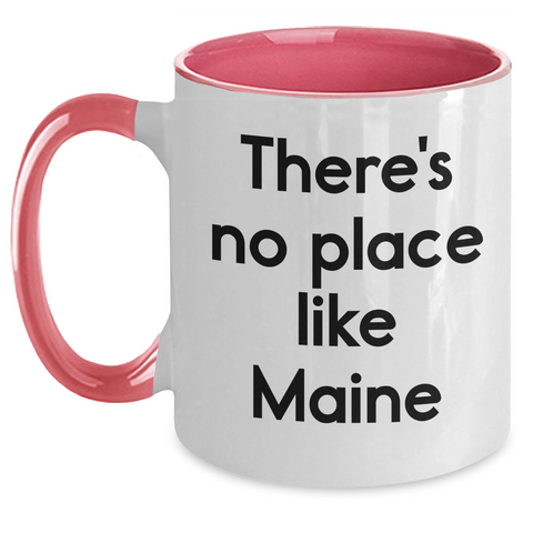 Image of Maine Lovers Funny Two Tone Coffee Mugs Gifts from Friends and Family for Dad's Special Day - There's No Place Like Maine - Main