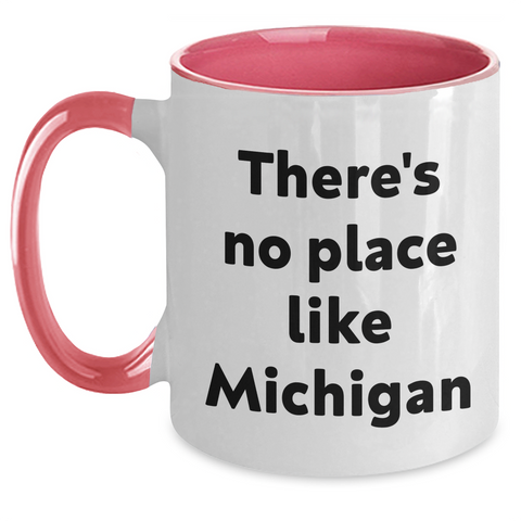 Image of Michigan Gifts from Friends to Family - There's No Place Like Michigan Two Tone Coffee Mug, Graduation Unique Gifts - Main