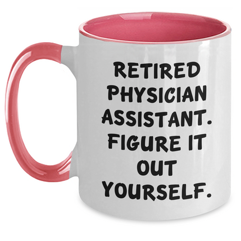 Image of Funny Physician Assistant Gifts - Retired PA Quote Coffee Mug, Gifts from Friends, Father's Day Unique Gifts for Physician Assistant, Two Tone Mug - Main