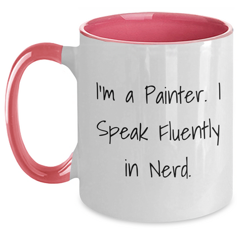 Image of Funny Painter Gifts for Men - I'm A Painter. I Speak Fluently In genius. Two Tone Coffee Mug for Father's Day, Gifts from Friends, Family, Coworkers, Unique and Creative Present - Main