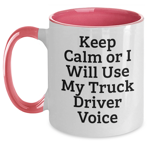 Image of Funny Truck Driver Gifts for Mom - Keep Calm Or I Will Use My Truck Driver Voice Two Tone Coffee Mug, Gifts from Men to Women Friends Coworkers Family on Mother's Day - Main