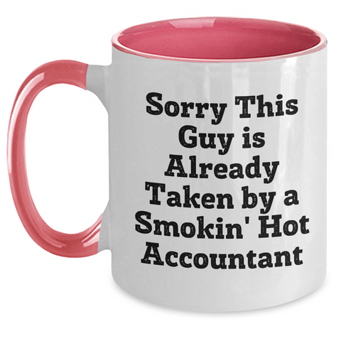 Image of Funny Accountant Gifts from Friends for Dad's Unique Two Tone Coffee Mug Sorry He's Already Taken by a Smokin' Hot Accountant - Main