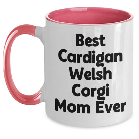 Image of Best Cardigan Welsh Corgi Mom Ever Two Tone Coffee Mug Gifts for Dog Lovers | Unique Father's Day Present for Corgi Moms from Daughters, Sons, and Husbands - Main
