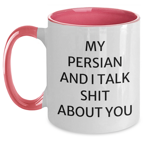 Image of Funny Persian Cat Lover Gifts from Friends to Family - My Persian And I Talk Shit About You Two Tone Coffee Mug for Graduation - Main