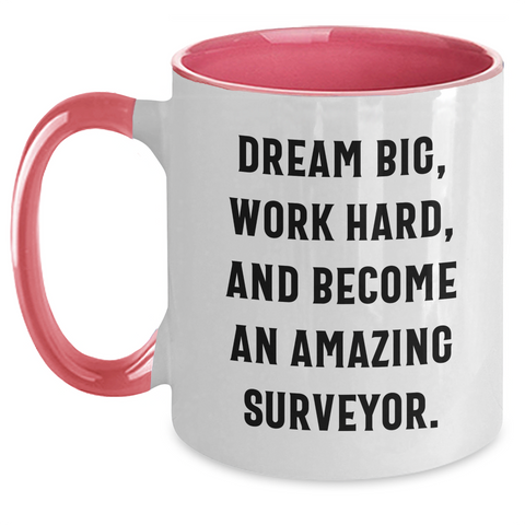 Image of Surveyor Inspirational Gifts from Friends Family - Two Tone Coffee Mug with Quote 'Dream Big, Work Hard, And Become An Amazing Surveyor.' - Graduation Unique Gifts for Men Women - Main