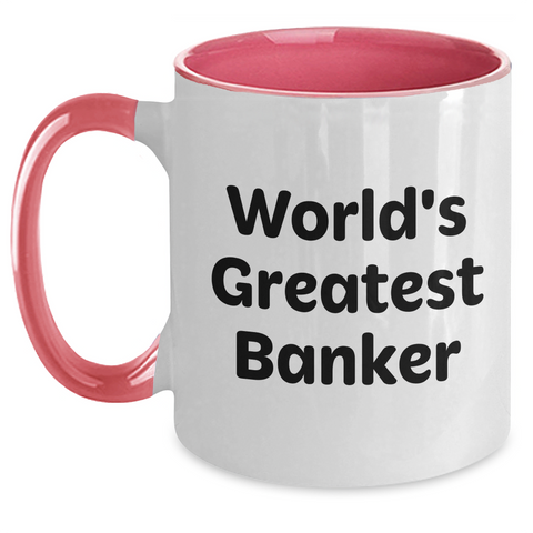 Image of Funny Banker Gifts from Men to World's Greatest Banker on Mother's Day - Two Tone Coffee Mug - Main