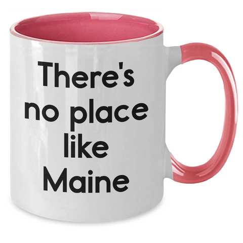Image of Maine Lovers Funny Two Tone Coffee Mugs Gifts from Friends and Family for Dad's Special Day - There's No Place Like Maine - Additional