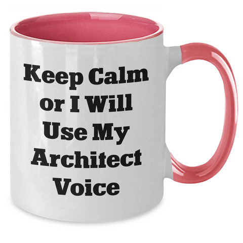 Image of Funny Architect Gifts from Men to Friends - Keep Calm Or I Will Use My Architect Voice Two Tone Coffee Mug for Father's Day - Additional