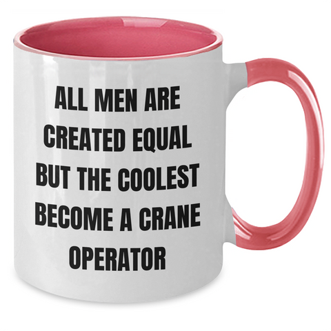 Image of Funny Crane Operator Gifts from Men to Crane Operator Friends - All Men Are Created Equal But The Coolest Become A Crane Operator Two Tone Coffee Mug for Father's Day - Additional